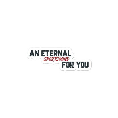 An Eternal Sportsmind For You - Bubble-free stickers