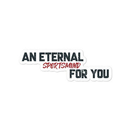 An Eternal Sportsmind For You - Bubble-free stickers
