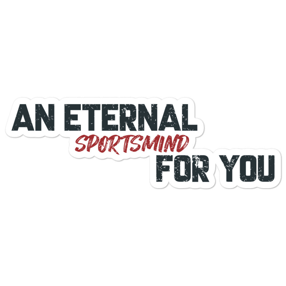 An Eternal Sportsmind For You - Bubble-free stickers